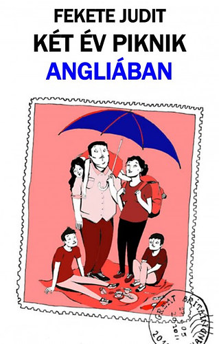 Fekete Judit - Két év piknik Angliában