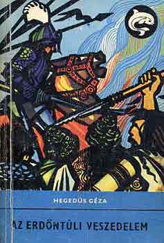 Heged�s G�za - Az erd�nt�li veszedelem