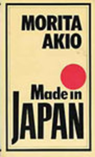 Akio Morita - Made in Japan (SZERKESZT� Gy. Horv�th L�szl�)