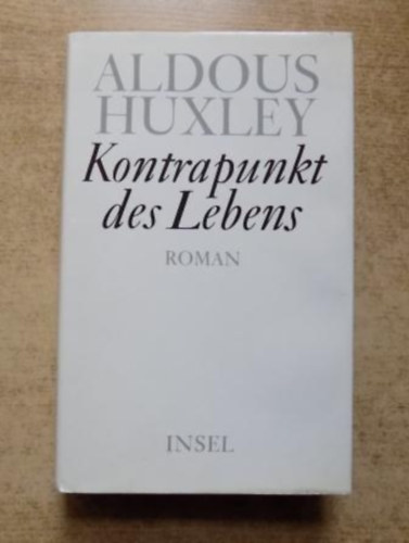 Aldous Huxley - Kontrapunkt des lebens