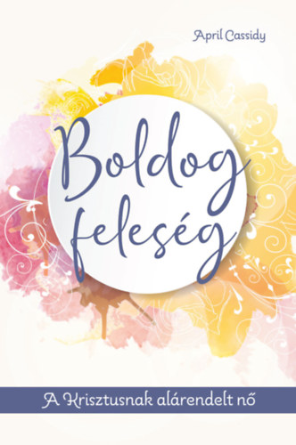 April Cassidy - Boldog felesg