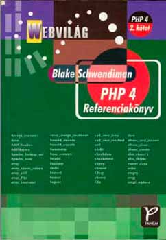 Blake Schwendiman - Webvilg - PHP 4 Referenciaknyv 2.