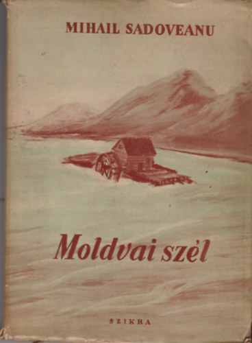 Mihail Sadoveanu - Moldvai szl