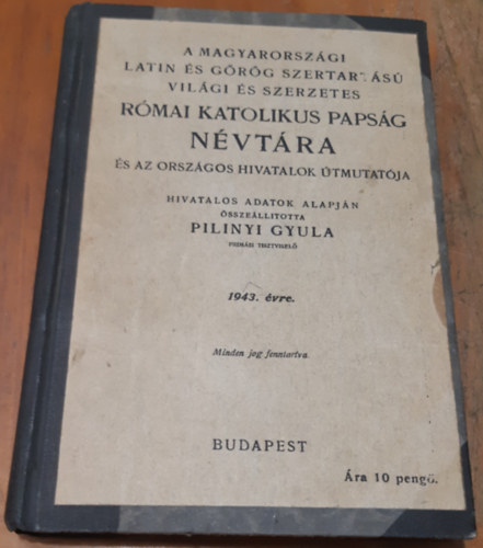 Pilinyi Gyula  (szerk.) - Rmai katolikus papsg nvtra