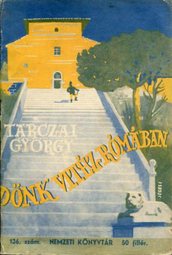 Tarczai Gy�rgy - D�nk vit�z R�m�ban (t�rt�neti elbesz�l�s)