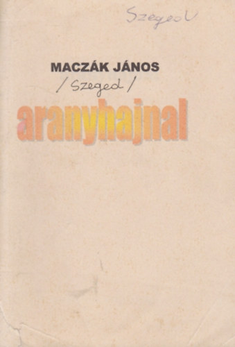 Macz�k J�nos - Aranyhajnal