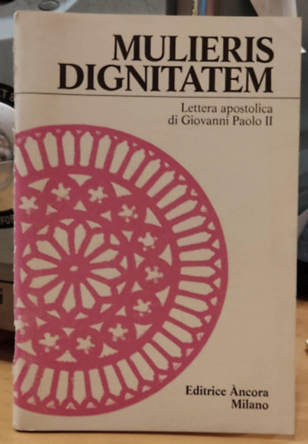 Mulieris Dignitatem - Lettera apostolica di giovanni Paolo II (Editrice ncora, Milano)