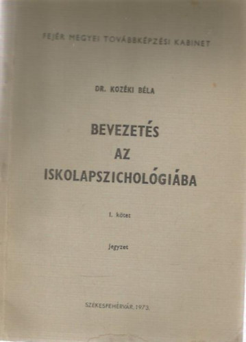 Dr. Koz�ki B�la - Bevezet�s az iskolapszichol�gi�ba I.