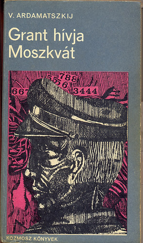Ardamatszk�j V. - Grant h�vja Moszkv�t