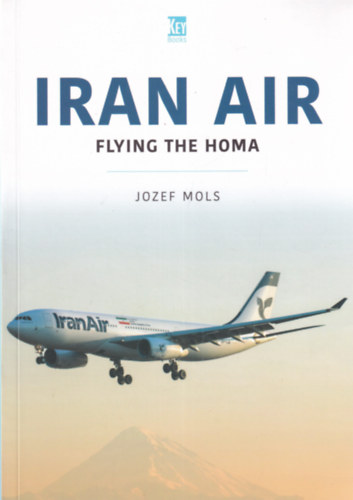Jozef Mols - Iran Air - Flying the Homa