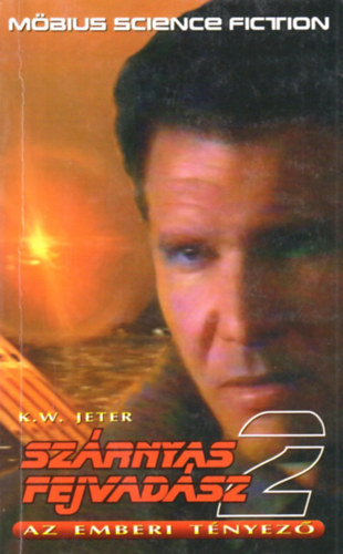 K.W. Jeter - Szárnyas fejvadász 2. - Az emberi tényező