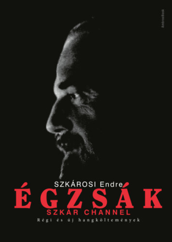 Szkárosi Endre - Égzsák - Szkár Channel