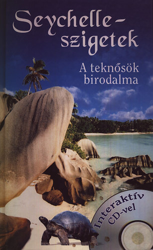 Fehér Péter- Csepregi Andrea  (szerk.) - Seychelle-szigetek (A teknősök birodalma)- CD-vel