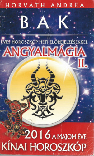 Horvth Andrea - BAK ves horoszkp heti eljelzssel Angyal mgia II. 2016 a majom ve