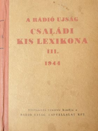 Khalmi Bla (szerk.) - A rdi jsg csaldi kis lexikona III.