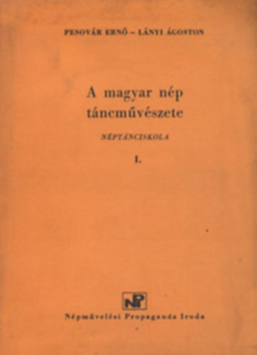 Pesovr Ern; Lnyi goston - A magyar np tncmvszete - nptnciskola I-II.