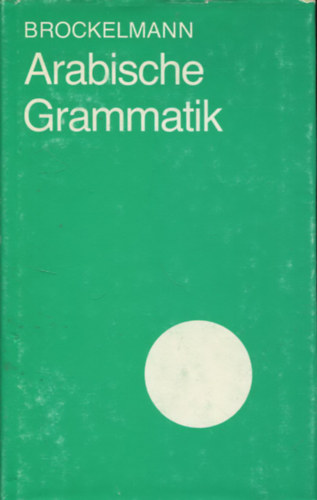 Carl Brockelmann - Arabische Grammatik