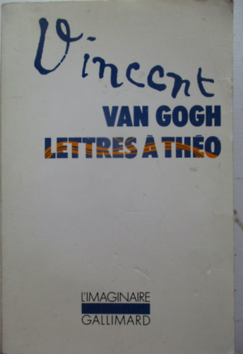 Vincent van Gogh - Lettres á son frére Théo
