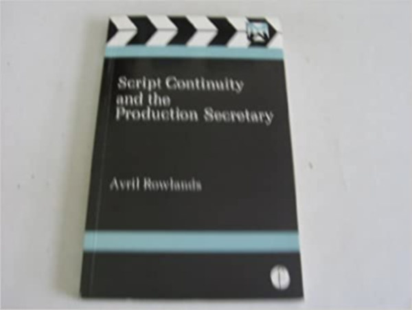Avril Rowlands - Script Continuity and the Production Secretary in Film and TV