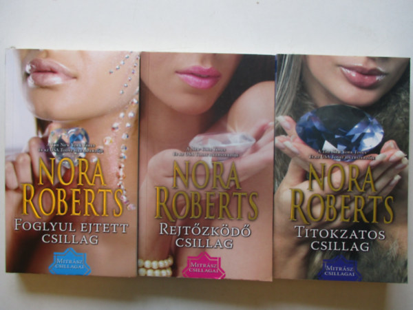 Nora Roberts - Mitr�sz csillagai tril�gia 1-3./ 1. Rejt�zk�d� csillag   2. Foglyul ejtett csillag   3. Titokzatos csillag/