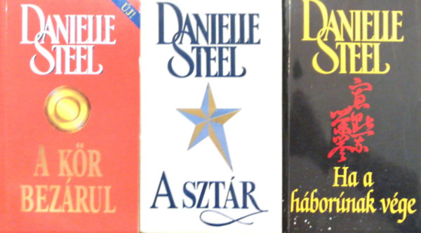 Danielle Steel - A kr bezrul, A sztr, Ha a hbornak vge