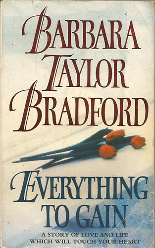 Barbara Taylor Bradford - Everything to Gain
