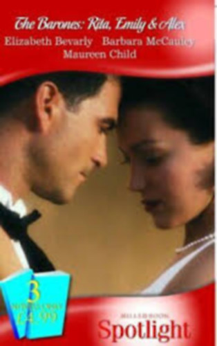 Elizabeth Bevarly, Barbara McCauley Maureen Child - The Barones: Rita, Emily and Alex