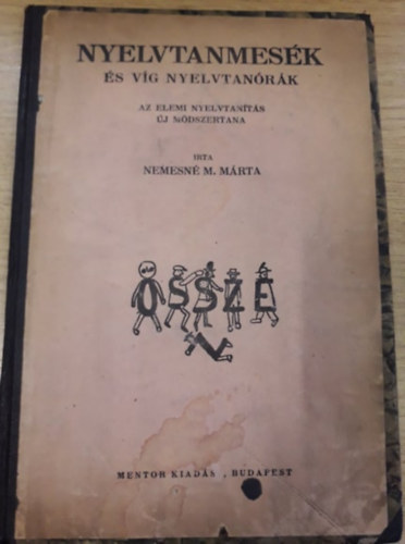 Nemesn� M. M�rta - Nyelvtanmes�k �s v�g nyelvtan�r�k: Az elemi nyelvtan�t�s �j m�dszertana