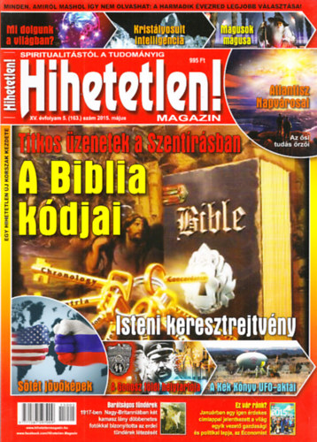 Szűcs Róbert (főszerk.) - Hihetetlen! magazin - XV. évfolyam 5. (163.) szám 2015. május