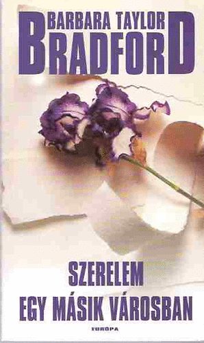 Barbara Taylor Bradford - Szerelem egy másik városban