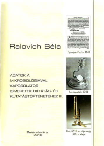 Ralovich Bla  (szerk.) - Adatok a mikrobiolgival kapcsolatos ismeretek oktats- s kutatstrtnethez III.