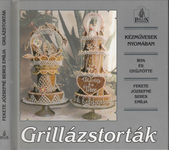 Fekete Jzsefn Seres Emlia - Grillzstortk - des lmok cukorbl, dibl
