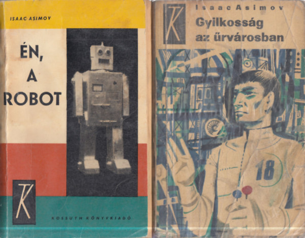 Isaac Asimov - 2 db. I. magyar kiad�s� sci-fi (�n, a robot + Gyilkoss�g az �rv�rosban)