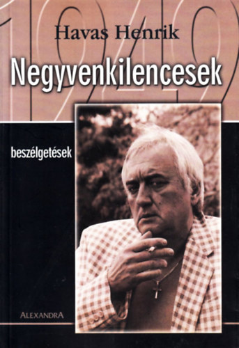 Havas Henrik - Negyvenkilencesek (besz�lget�sek)