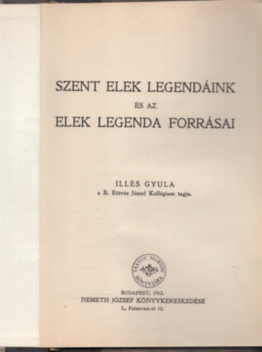Ills Gyula - Szent Elek legendink s az Elek legenda forrsai