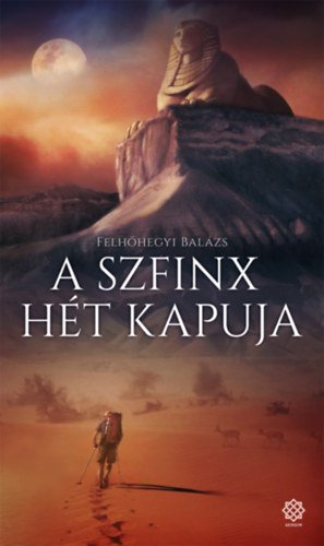 Felhhegyi Balzs - A Szfinx ht kapuja