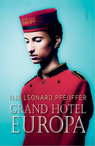 Ilja Leonard Pfeijffer - Grand Hotel Europa