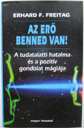 Erhard F. Freitag - Az erő benned van!