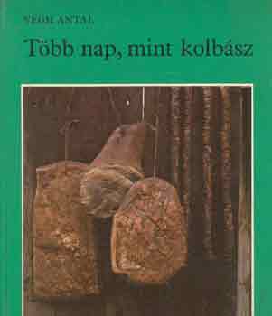 V�gh Antal - T�bb nap, mint kolb�sz