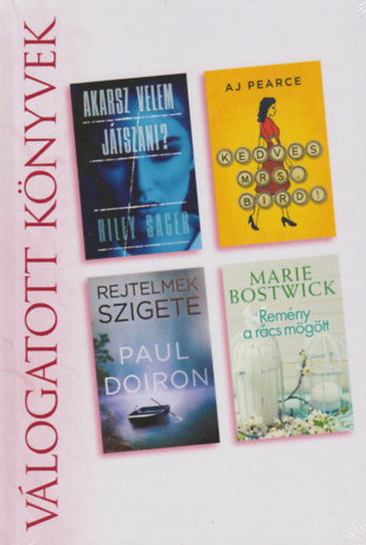 AJ Pearce, Paul Doiron, Marie Bostwick Riley Sager - Akarsz velem játszani? - Kedves Mrs. Bird! - Rejtelmek szigete - Remény a rács mögött