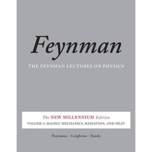 Feynman - The Feynman Lectures on Physics, Vol. I: The New Millennium Edition: Mainly Mechanics, Radiation, and Heat