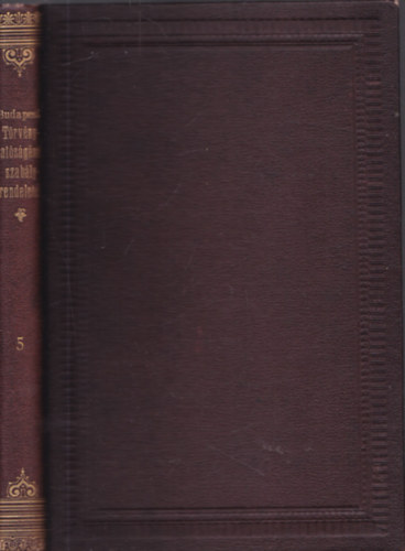 Budapest fvros trvnyhatsga ltal 1888-1891-ik vekben alkotott szablyrendeletek, szablyzatok s utastsok (Budapest fvros trvnyhatsga ltal alkotott szablyrendeletek, szablyzatok s utastsok gyjtemnye V