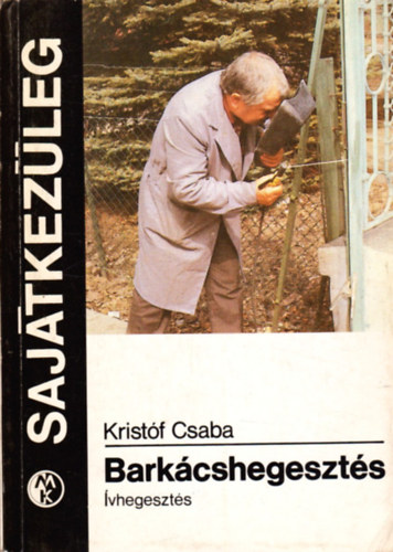 Krist�f Csaba - Bark�cshegeszt�s (�vhegeszt�s)