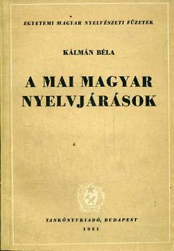 Kálmán Béla - A mai magyar nyelvjárások