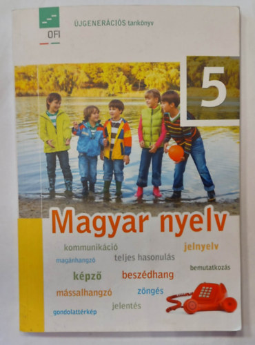 dr. Baranyai Katalin, Dr. T�th L�szl� Baloghn� Bir� M�ria - Magyar nyelv �s kommunik�ci� tank�nyv 5. - �jgener�ci�s tank�nyv
