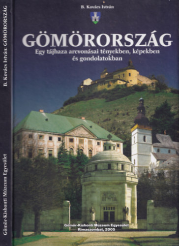 B. Kovcs Istvn - Gmrorszg - Egy tjhaza arcvonsai tnyekben, kpekben s gondolatokban