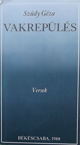 Szúdy Géza - Vakrepülés - Versek