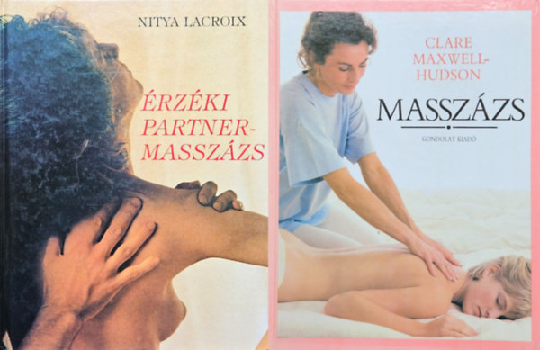 Nitya Lacroix Clare Maxwell-Hudson - 2 db masszzsknyv: rzki partnermasszzs + Masszzs