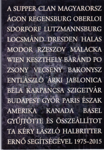 K�ry L�szl�  (szerk.) - A Supper Clan Magyarorsz�gon 1610-2015