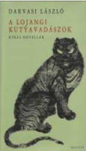 Darvasi L�szl� - A lojangi kutyavad�szok (k�nai novell�k)
